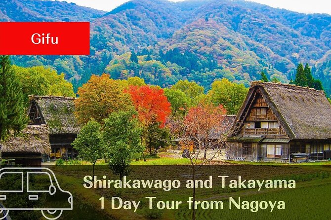 【Private Tour】Shirakawa-Go & Takayama 1-Day Tour From Nagoya