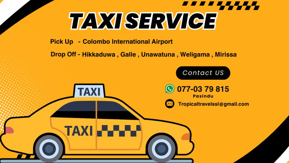 Hello, I Need a Taxi From Colombo Airport to Unawatuna/Weligama/Galle - Service Experience Highlights