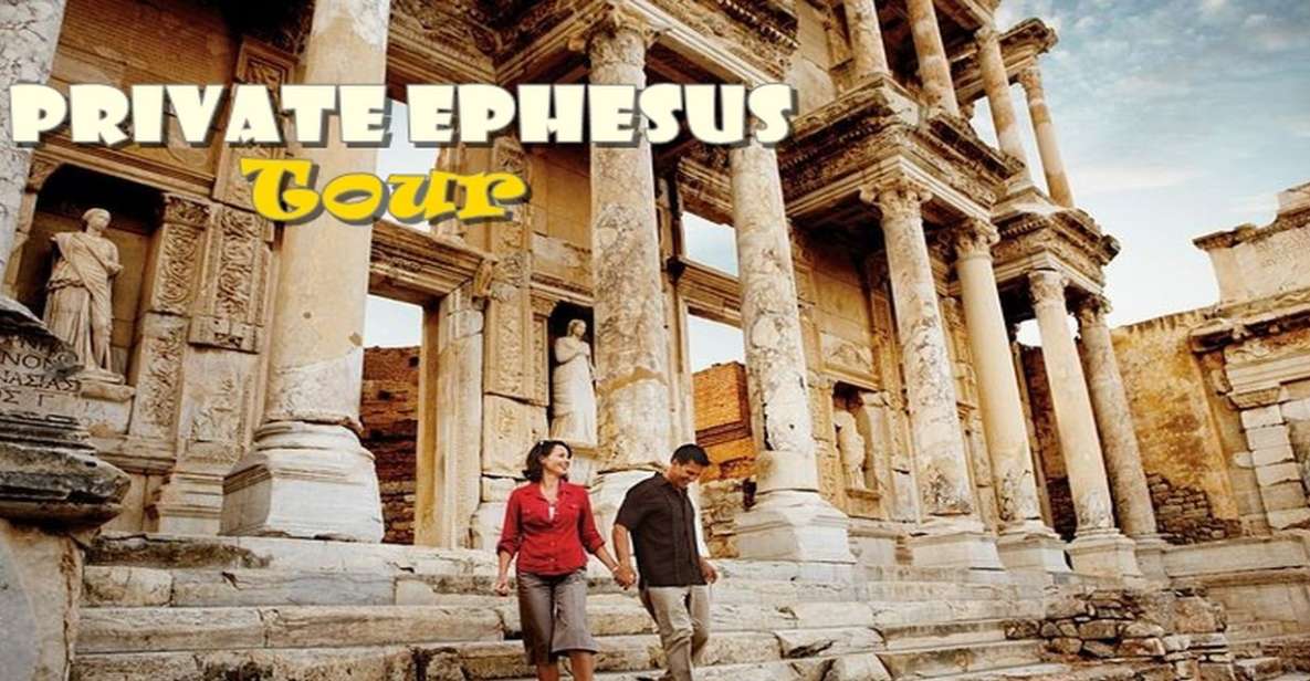 Journey to Ancient Wonders: Ephesus With a Private Tour - Experience Highlights