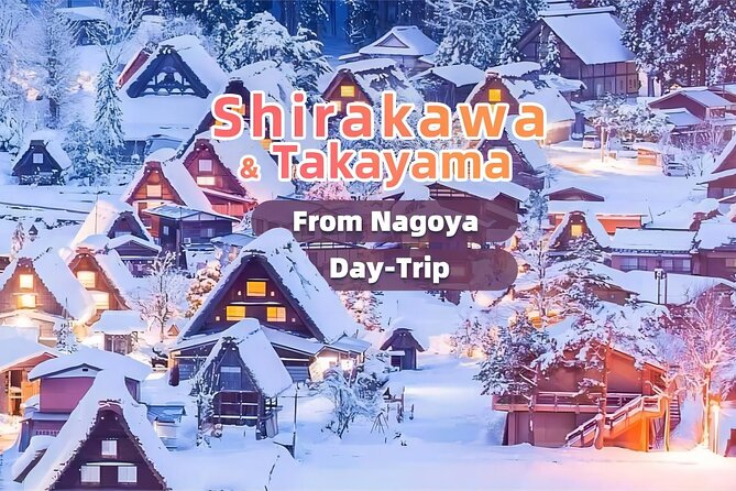 Nagoya to Takayama & Shirakawa World Heritage English Guide - Best Time to Visit