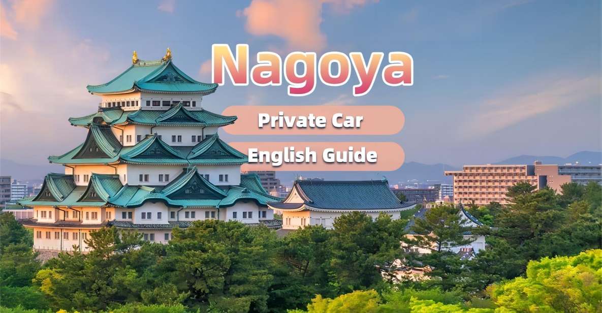 Private Nagoya Tour With Expert English Guide & Hotel Pickup - Multilingual Live Tour Guides Available