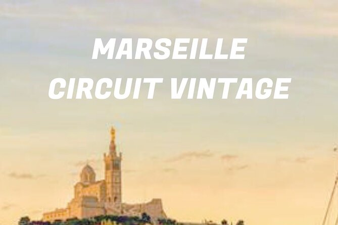 Vintage Guided Tour of Marseille - Meeting Point Information