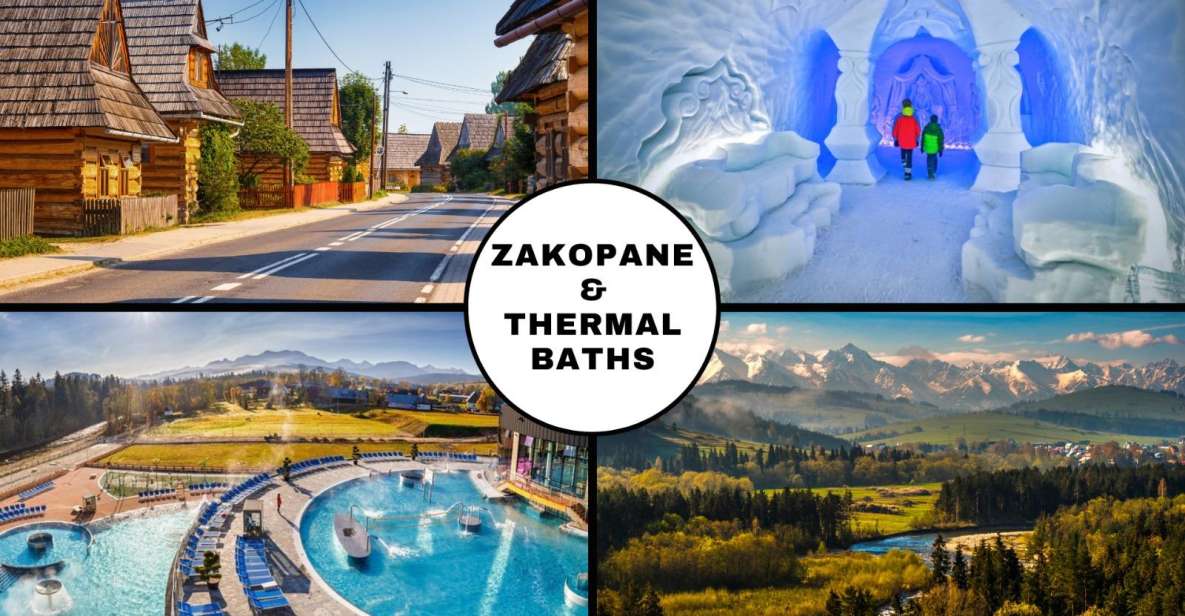 Krakow: Zakopane & Thermal Baths With Optional Snowlandia - Tour Highlights and Inclusions