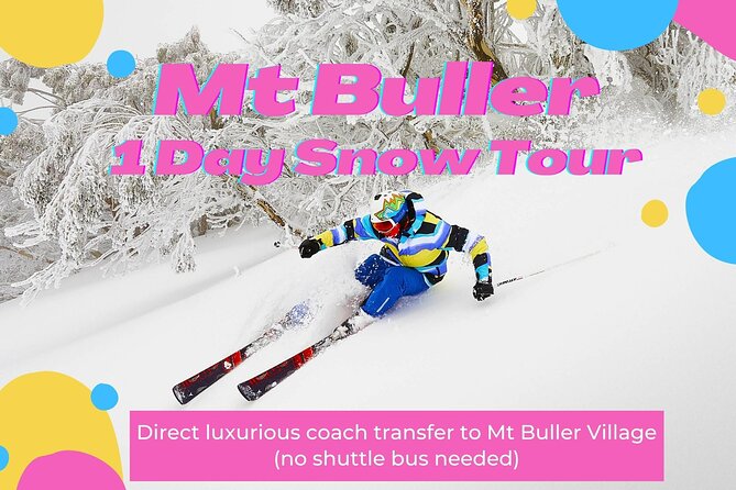Mt Buller 1 Day Snow Tour (Direct Transfer To Mt Buller Village From Melbourne) - Cancellation Policy