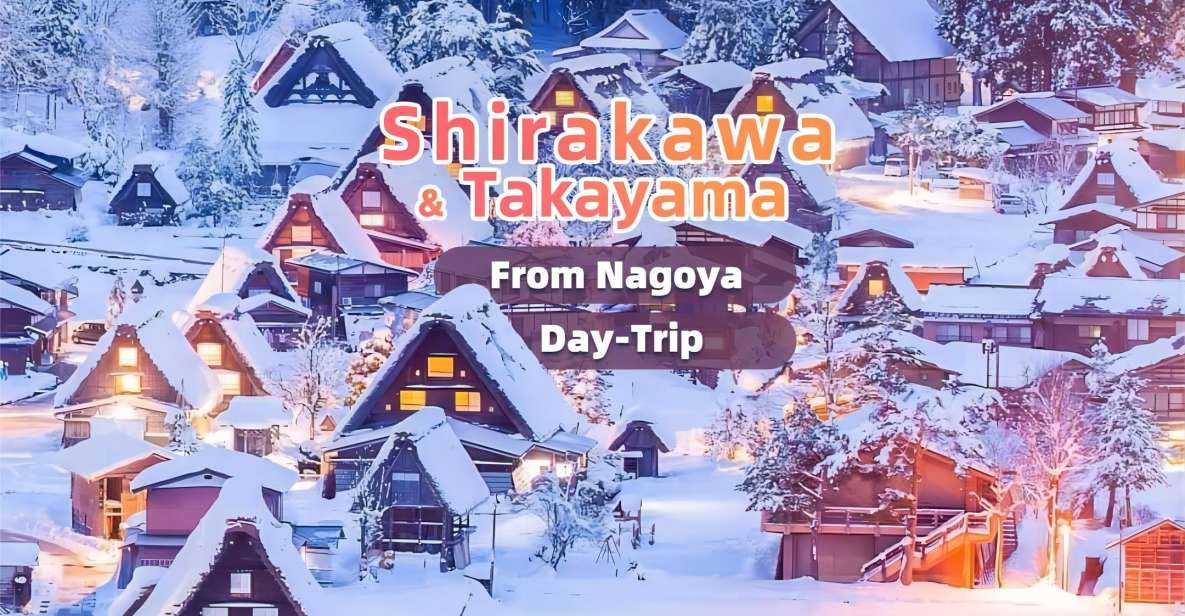 From Nagoya: Takayama and Shirakawa World Heritage Day Trip - Booking Information