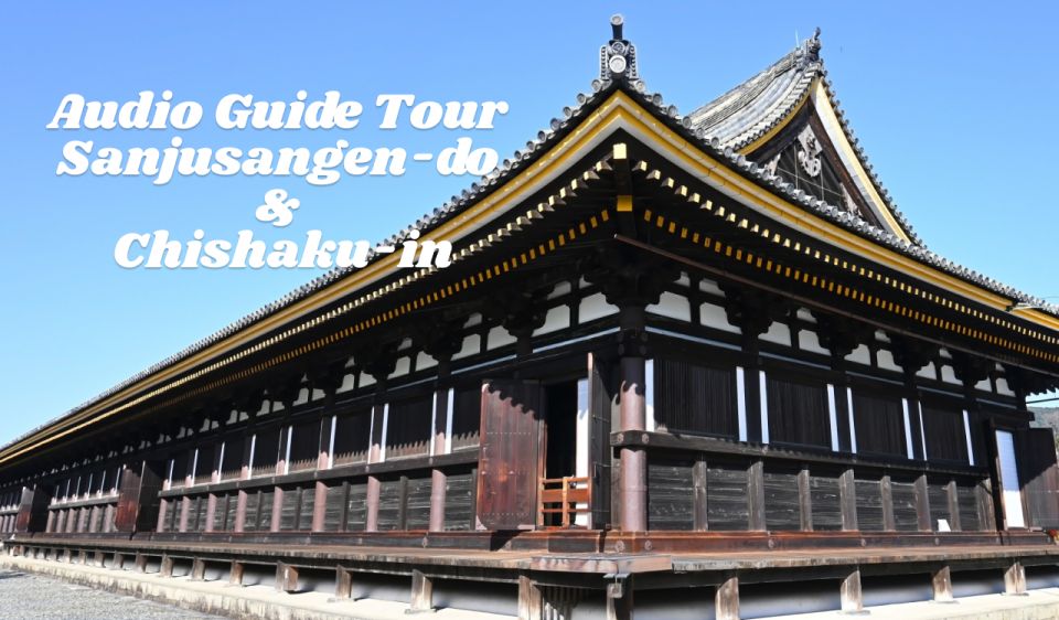 Audio Guide Tour Sanjusangen-do & Chishaku-in - Last Words