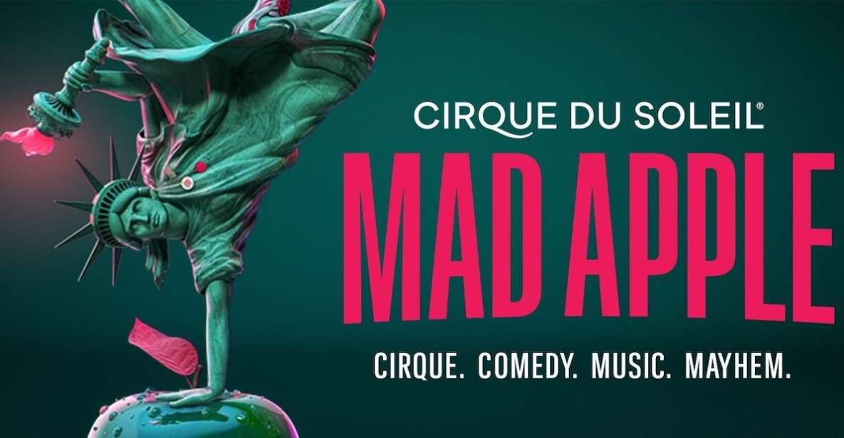 Las Vegas: Mad Apple by Cirque Du Soleil Admission Ticket - Key Points