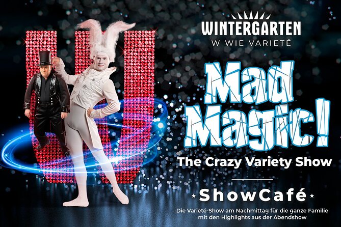 Berlin ShowCafé MAD MAGIC The Crazy Variety Show