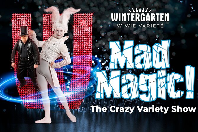 Mad Magic – The Crazy Variety Show in Berlin Wintergarten Varieté