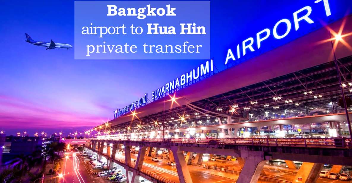 Bangkok: BKK Airport From/To Hua Hin Private Transfer - Experience Highlights