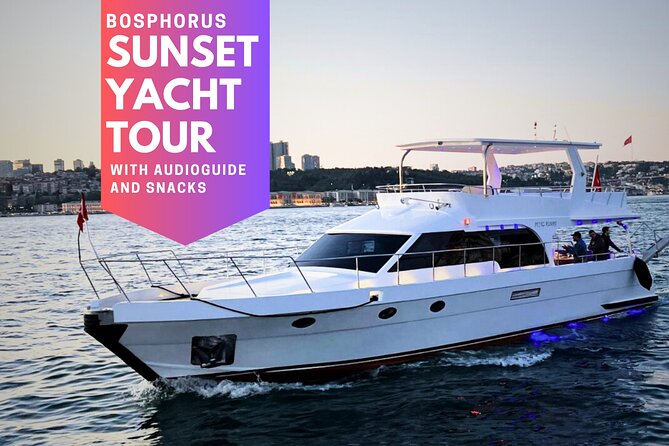 Istanbul: Sunset Bosphorus Yacht Cruise With Audioguide & Snacks - Snacks and Refreshments