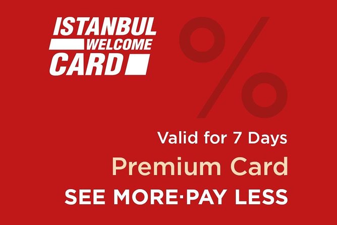 Istanbul Welcome Card Premium - Cancellation Policy Details