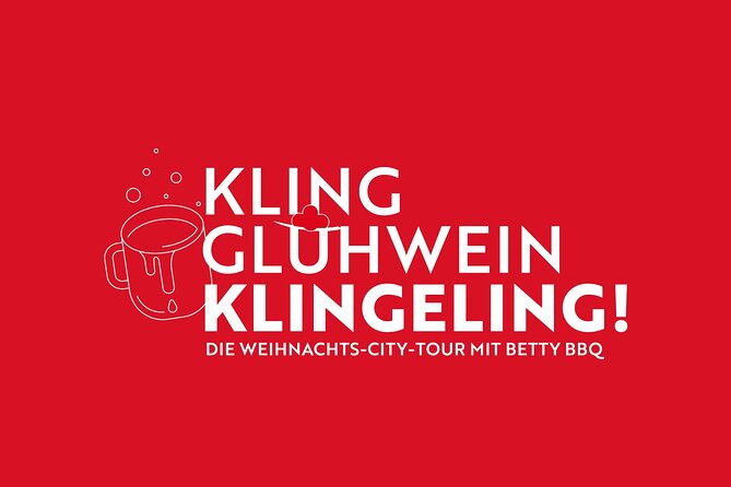 Kling, Mulled Wine, Klingelingeling - the Christmas City Tour With Betty BBQ - Alcoholic Beverages and Snacks Included