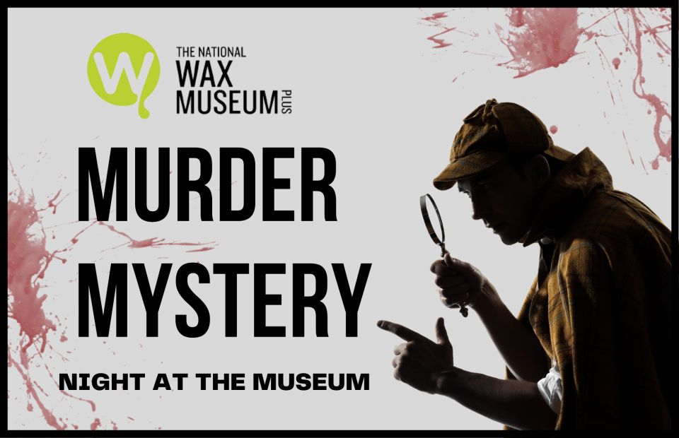 Murder Mystery at the National Wax Museum Plus - Reservation Information