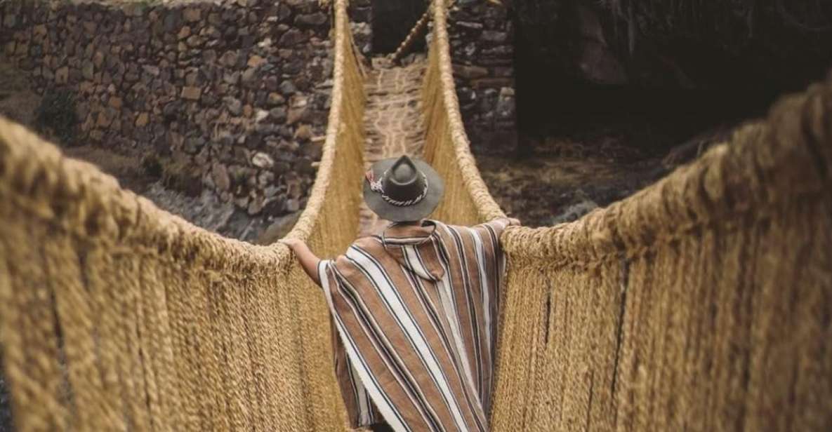 Private Tour : Qeswachaca the Last Inca Bridge - Experience Highlights