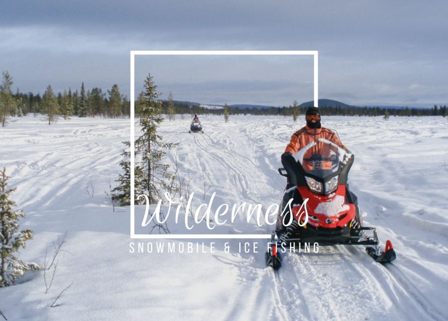 Wilderness Tour With Snowmobile & Ice Fishing - Pickup Location and Details