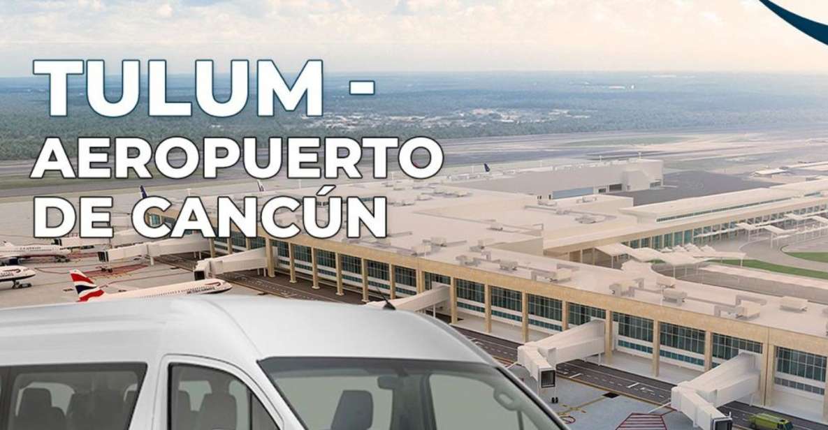 Cancun Airport: One-Way or Round Trip-Transfer to Tulum - Transfer Highlights