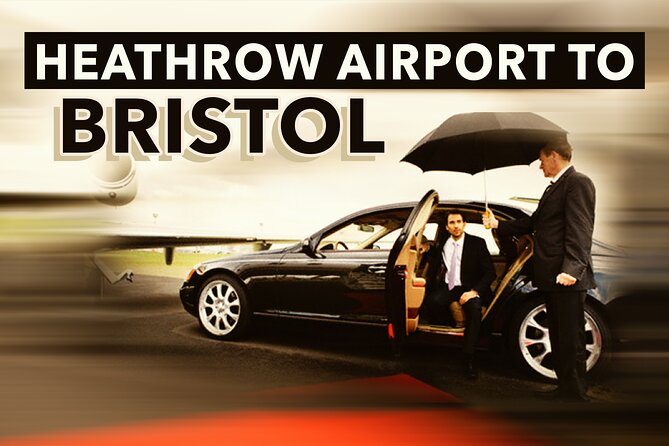 Heathrow Airport to Bristol Private Taxi Transfers - Inclusions