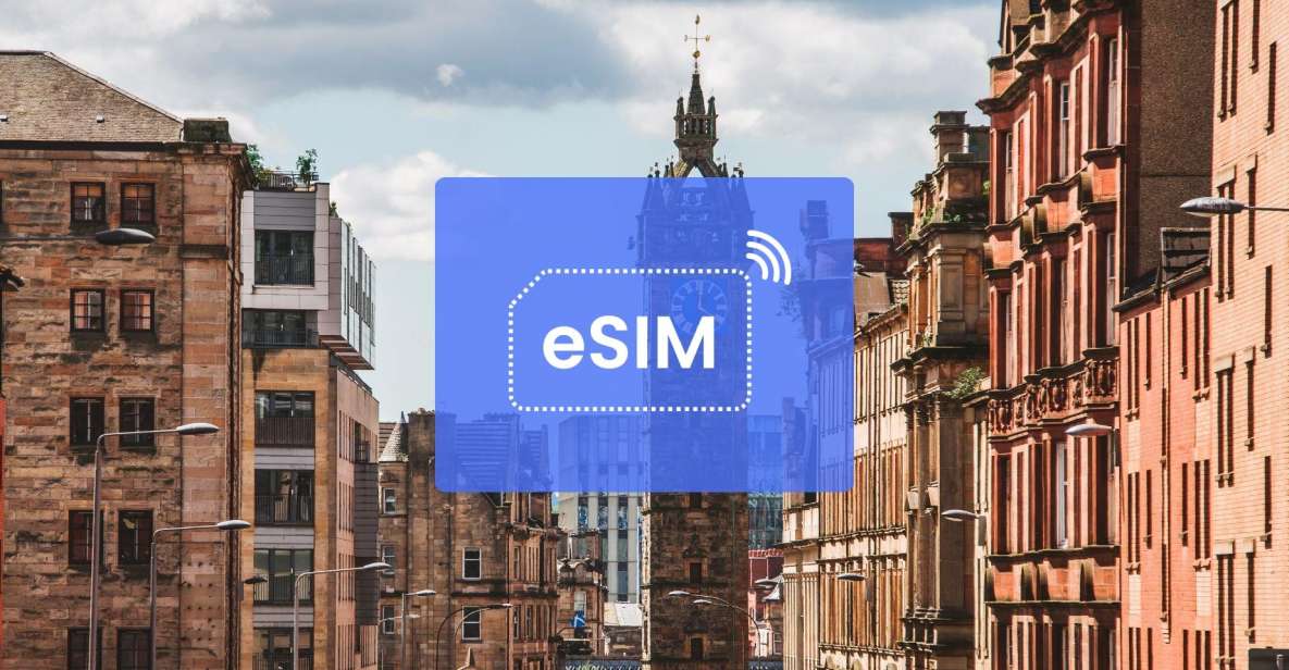 Glasgow: Uk/ Europe Esim Roaming Mobile Data Plan - Location-Specific Details for Glasgow
