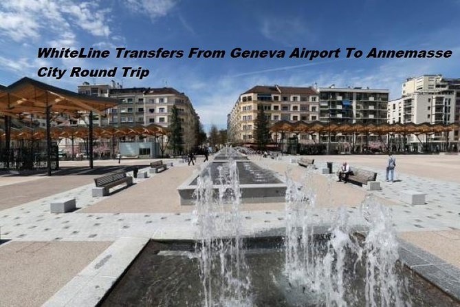 Private Transfer From Geneva Airport to Annemasse - Last Words