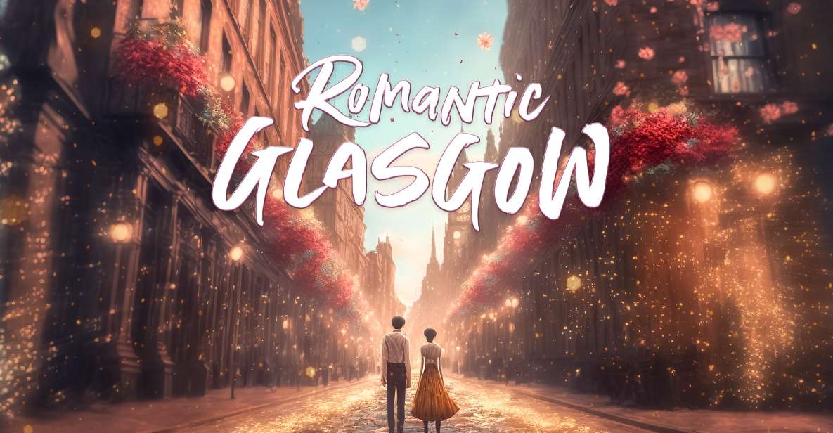 Romantic Glasgow: First Date Outdoor Escape Game - Last Words