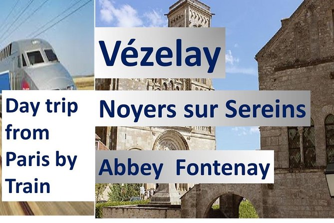 BURGUNDY: VEZELAY & FONTENAY ABBEY - Private Day Trip From Paris by Train - Insider Tips for a Memorable Trip