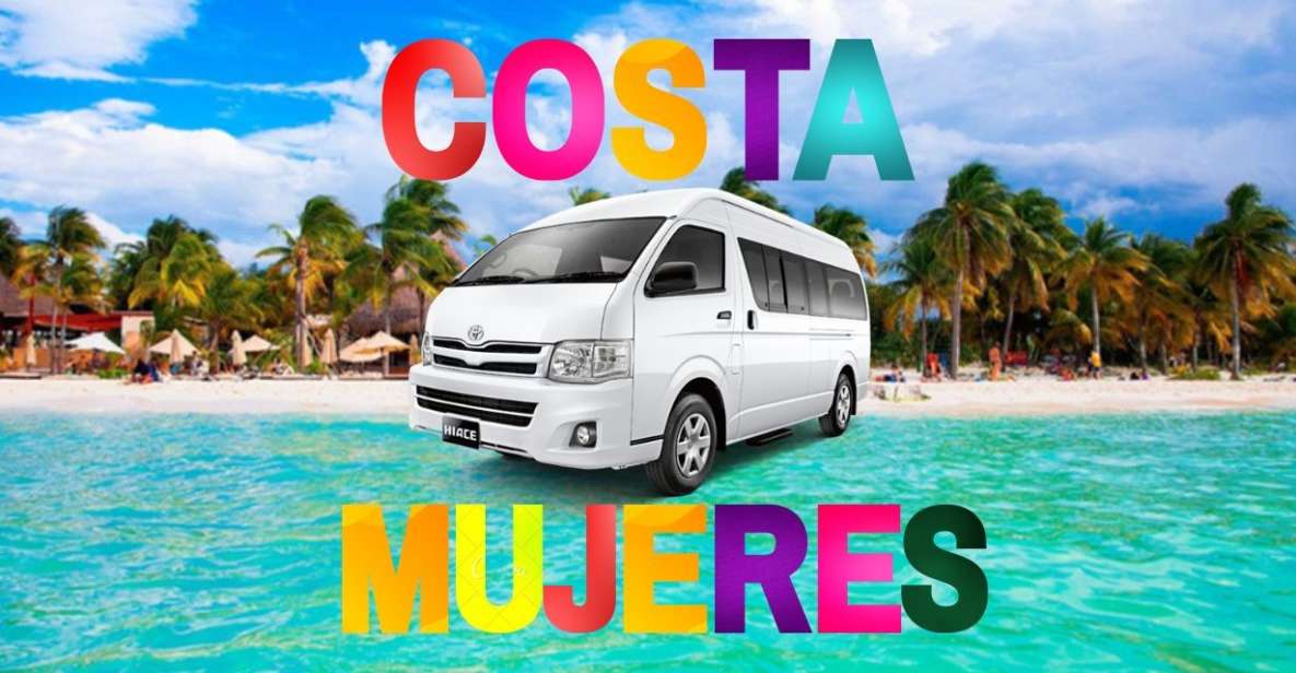 Cancún Airport Transfer to Costa Mujeres One Way - Transfer Focus and Quality Service