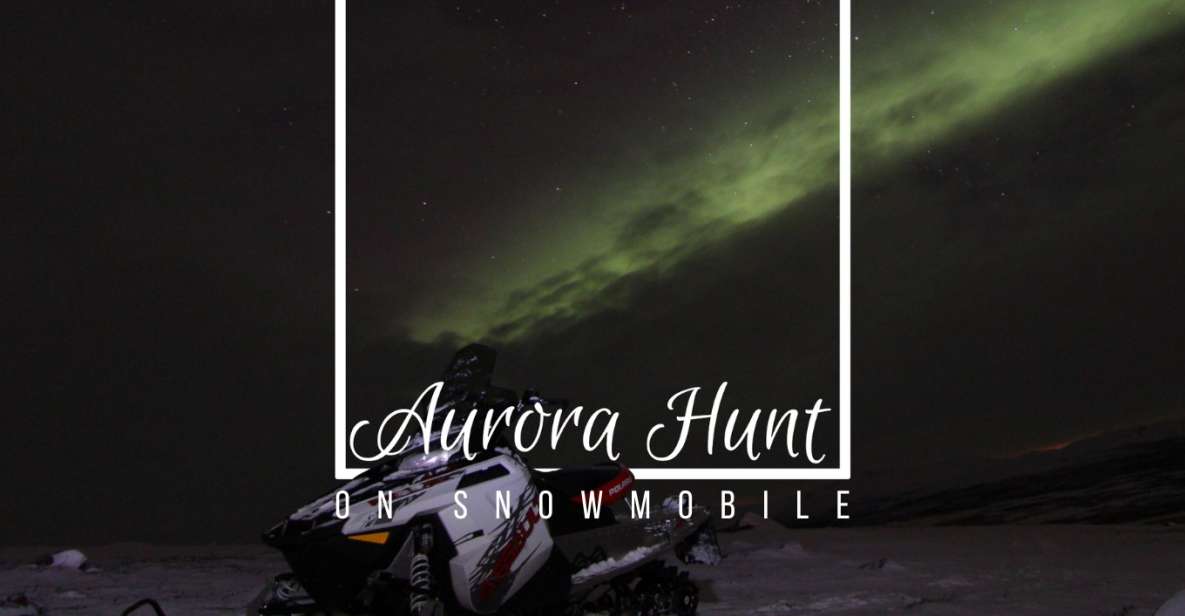 Aurora Hunt on Snowmobile - Small Groups - Key Points