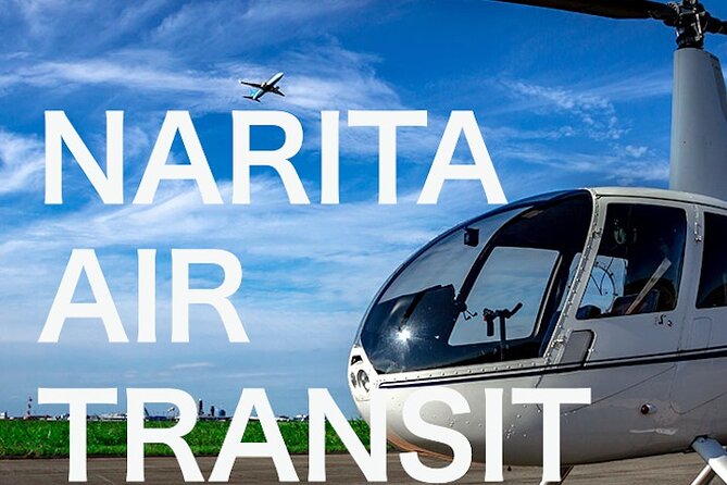 NARITA Air Transfer： Helicopter Transfer/NARITA Airport-Tokyo