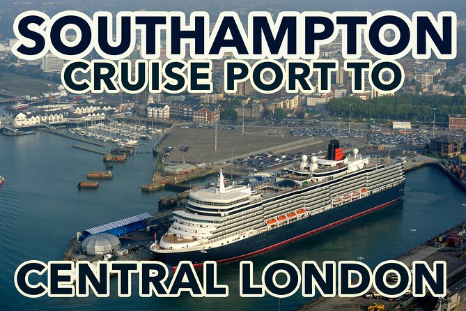 Southampton Cruise Port to Central London Transfers - Key Points