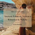 1 minoan luxuries ancient palaces messara wineries matala Minoan Luxuries: Ancient Palaces, Messara Wineries & Matala