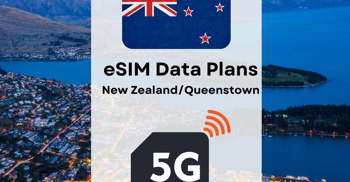 Queenstown: Esim Internet Data Plan New Zealand 4g/5g - Booking Information