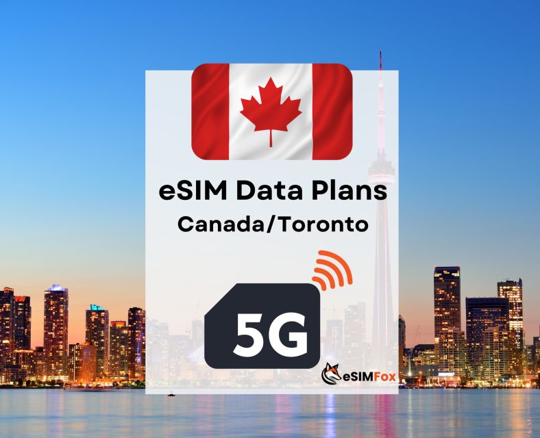 Toronto : Esim Internet Data Plan for Canada 4g/5g - Highlights