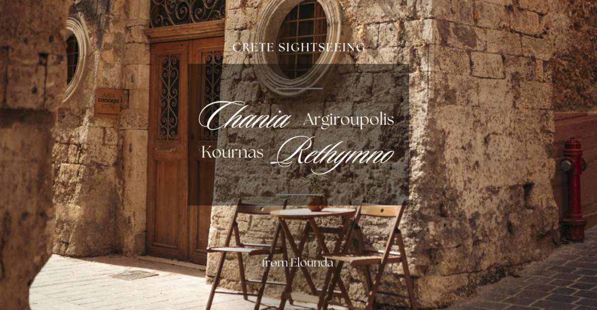 From Elounda: Chania - Rethymno - Argiroupolis - Kournas - Customer Review and Rating