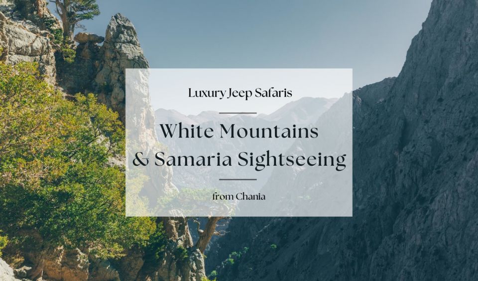 Luxury Jeep Safaris: White Mountains & Samaria Sightseeing - Booking Options and Logistics