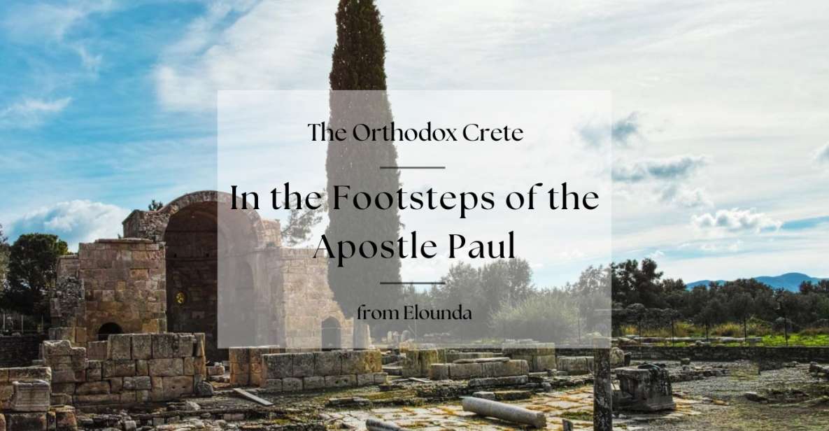 Orthodox Crete: In the Footsteps of the Apostle Paul - Apostle Pauls Trail