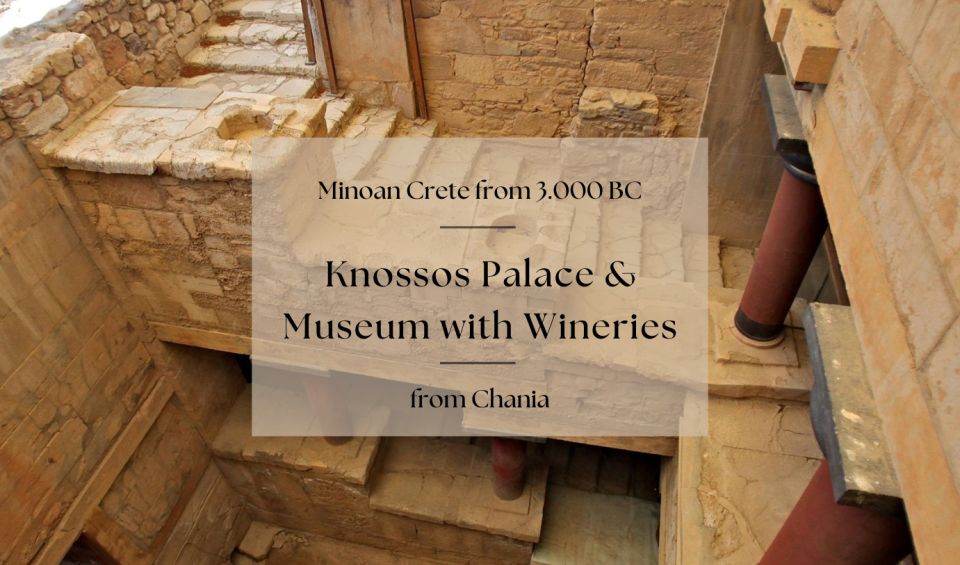 Luxury Tour From Chania: Knosos Palace & Museum With Winery - Customized Tour Options