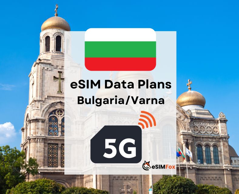 Varna : Esim Internet Data Plan Bulgaria High-Speed 4g/5g - Coverage and Navigation