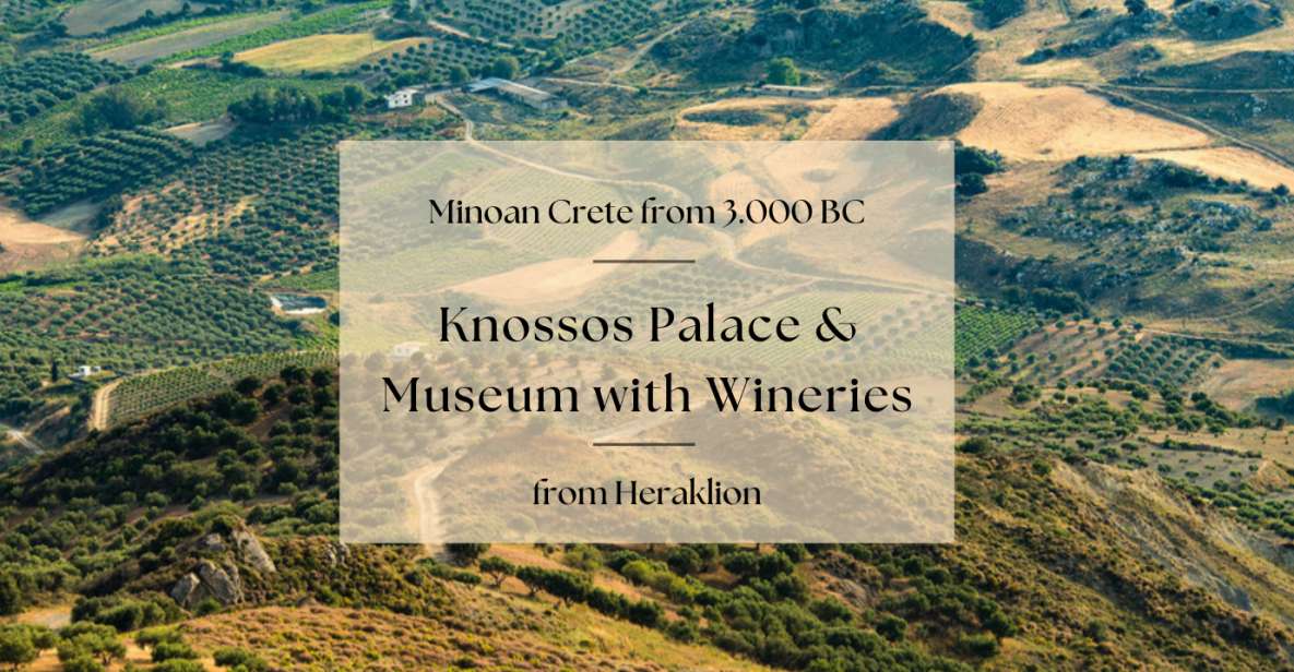 Minoan Crete: Knossos Palace & Heraklion Museum With Winery - Booking Process and Pricing Details