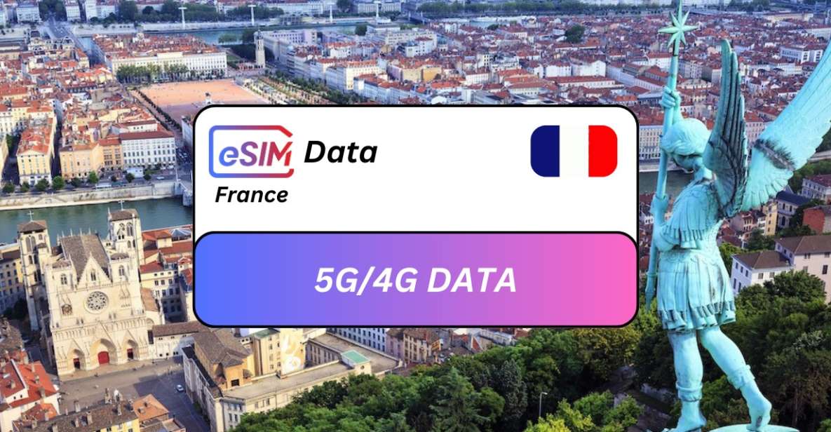 From Lyon: France Esim Roaming Data Plan for Travelers - Benefits of Esim Technology