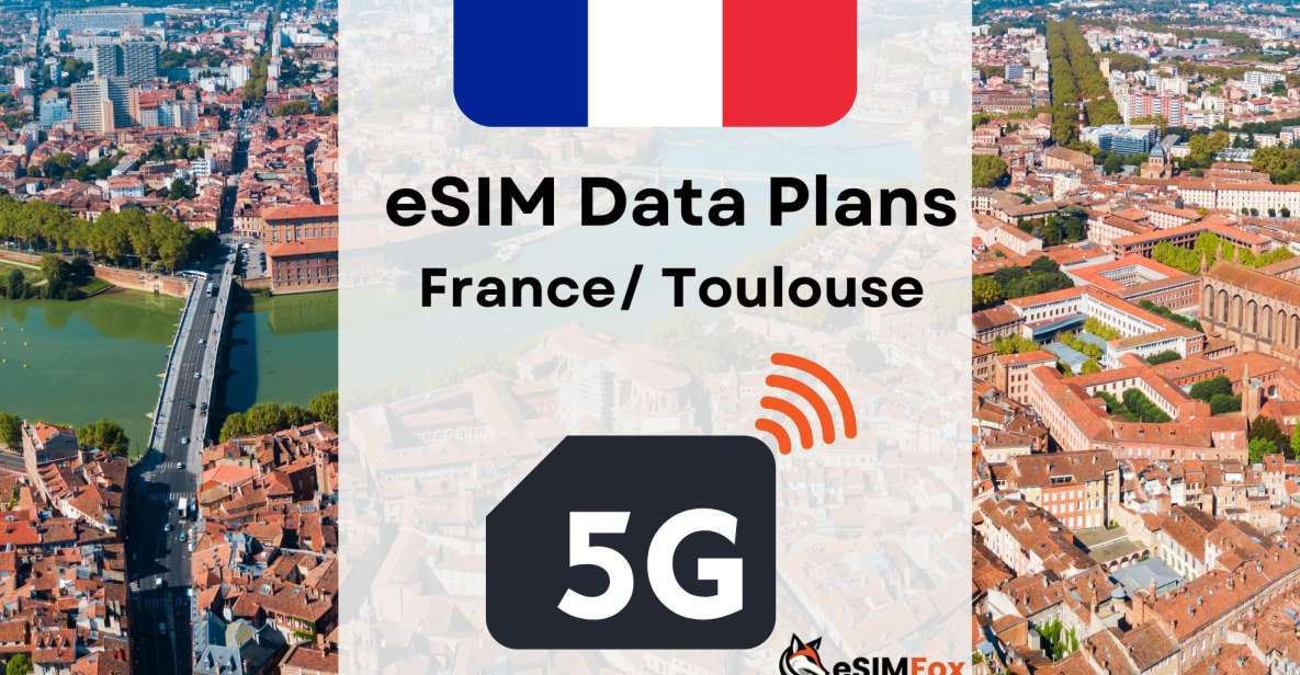 Toulouse : Esim Internet Data Plan France High-Speed 5g/4g - No Physical SIM Required