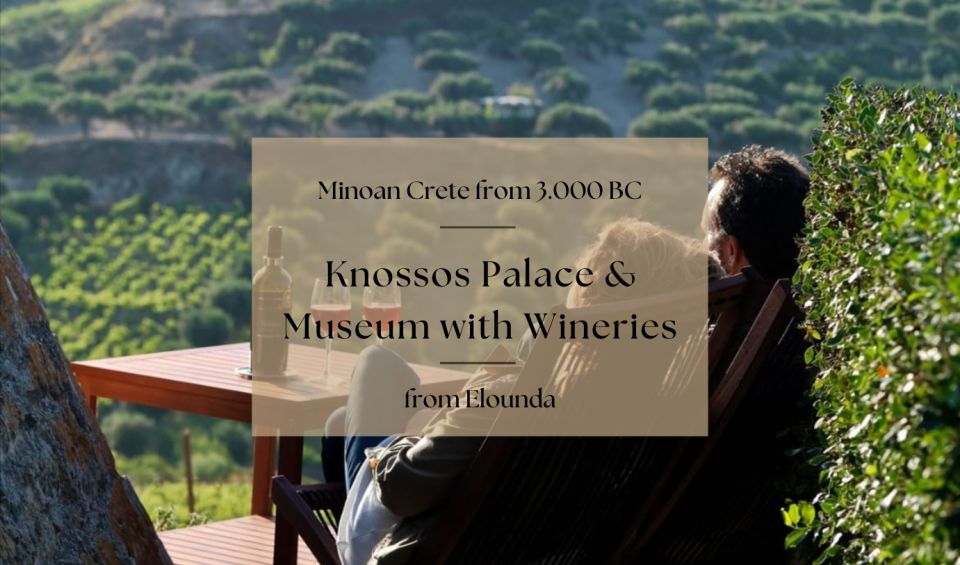Luxury Tour From Elounda: Knosos Palace & Museum With Winery - Common questions
