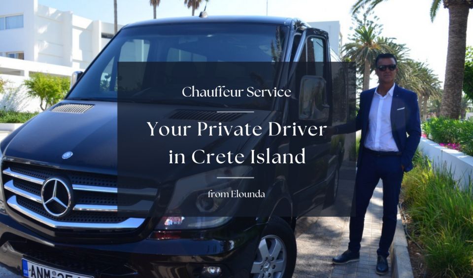 Private Driver & Chauffeur Service in Crete From Elounda - Last Words