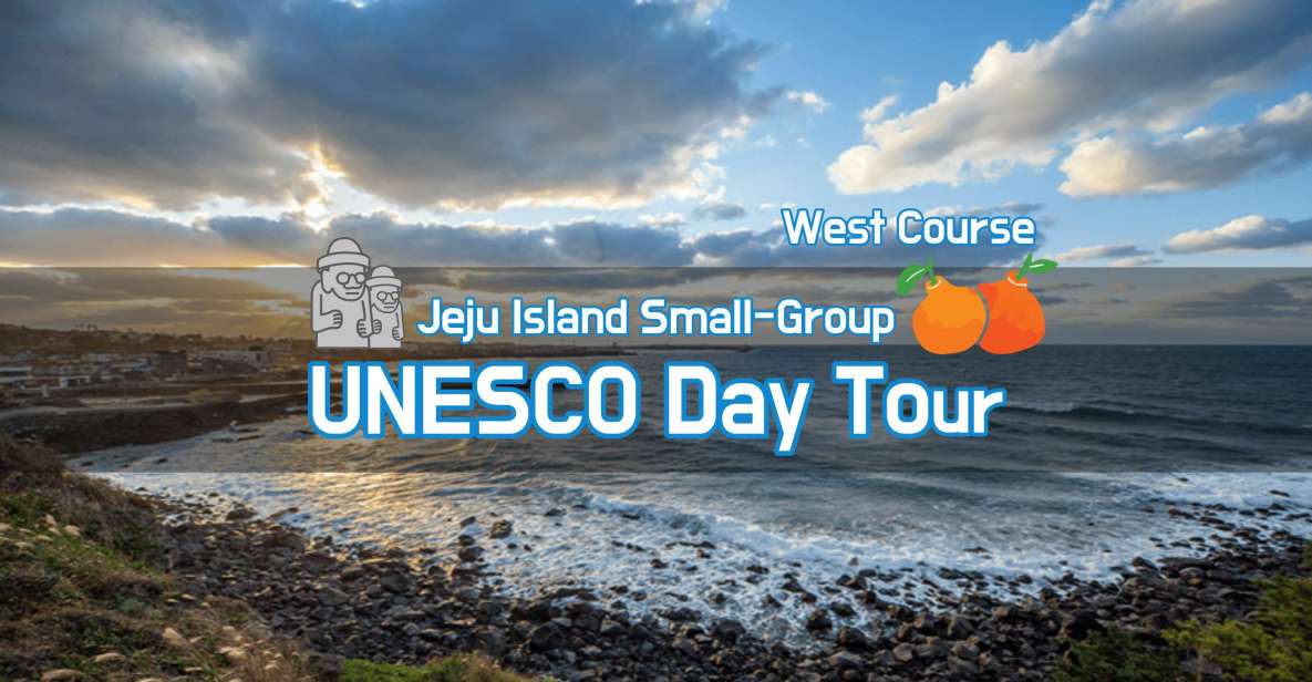 Jeju Premium Small Group UNESCO Day Tour - West - Key Points